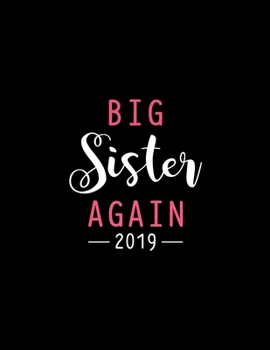 Paperback Big Sister Again 2019: Pregnancy Planner And Organizer, Diary, Notebook Mother And Child Book