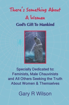 Paperback There's Something About A Woman: God's Gift to Mankind Book