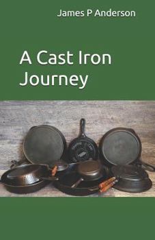 Paperback A Cast Iron Journey Book