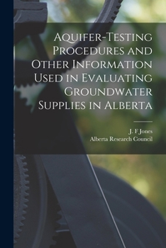 Paperback Aquifer-testing Procedures and Other Information Used in Evaluating Groundwater Supplies in Alberta Book