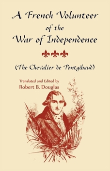 Paperback A French Volunteer of the War of Independence, (The Chevalier de Pontgibaud) Book