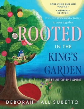 Paperback Rooted in the King's Garden: The Fruit of the Spirit Book