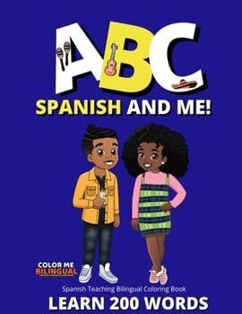 ABC Spanish And Me! Spanish Teaching Bilingual Coloring Book: Color Me Bilingual ABC Spanish Edition