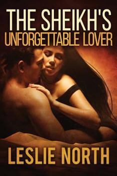 The Sheikh's Unforgettable Lover - Book #1 of the Sharqi Sheikhs