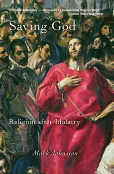 Hardcover Saving God: Religion After Idolatry Book