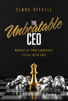 Hardcover Unbeatable CEO : Navigating Your Leadership Voyage with Ease Book