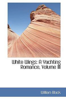 Paperback White Wings: A Yachting Romance, Volume III Book