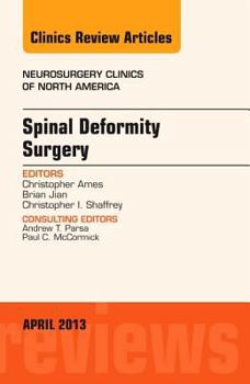 Hardcover Spinal Deformity Surgery, an Issue of Neurosurgery Clinics: Volume 24-2 Book