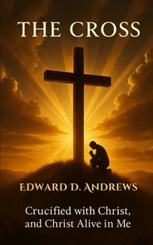 Paperback The Cross: Crucified with Christ, and Christ Alive in Me Book