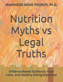 Nutrition Myths vs Legal Truths: Evidence-Based Guidance, Food Laws, and Healthy Eating Explained