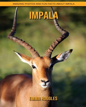 Paperback Impala: Amazing Photos and Fun Facts about Impala Book