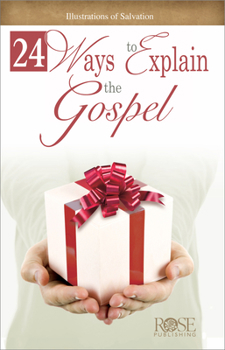 Paperback 24 Ways to Explain the Gospel: Illustrations of Salvation Book