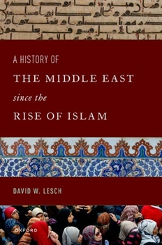 Paperback A History of the Middle East Since the Rise of Islam: From the Prophet Muhammad to the 21st Century Book