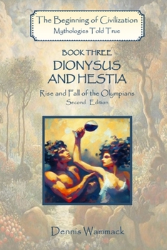 Paperback Dionysus and Hestia: Rise and Fall of the Olympians, Second Edition Book