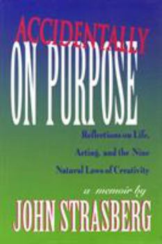 Hardcover Accidentally on Purpose: Reflections on Life, Acting and the Nine Natural Laws of Creativity Book