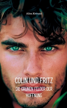 Colin und Fritz: Die grünen Felder der Hoffnung (German Edition)