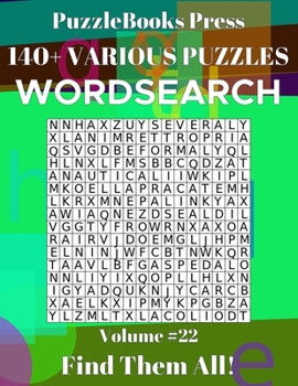 Paperback PuzzleBooks Press Wordsearch 140+ Various Puzzles Volume 22: Find Them All! Book