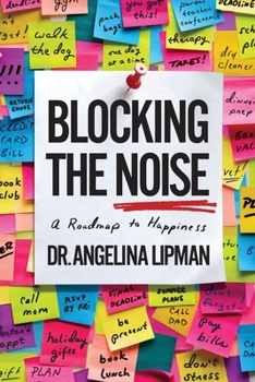 Paperback Blocking the Noise: A Roadmap to Happiness [Large Print] Book
