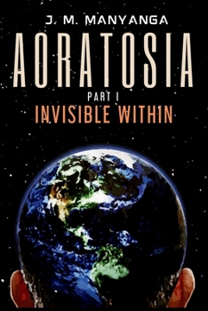 Paperback Aoratosia: Part 1, INVISIBLE WITHIN Book