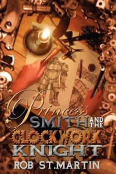 Paperback Princess Smith and the Clockwork Knight Book