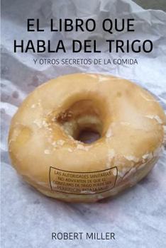 Paperback El libro que habla del trigo: Y otros secretos de la comida [Spanish] Book