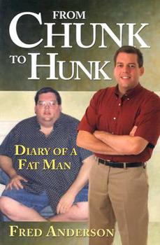 Paperback From Chunk to Hunk: Diary of a Fat Man Book