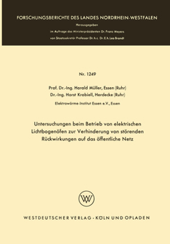 Paperback Untersuchungen beim Betrieb von elektrischen Lichtbogenöfen zur Verhinderung von störenden Rückwirkungen auf das öffentliche Netz [German] Book