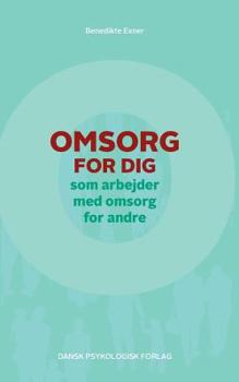 Paperback Omsorg for dig, som arbejder med omsorg for andre [Danish] Book