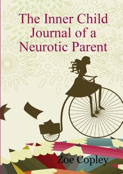 Paperback The Inner Child Journal of a Neurotic Parent Book