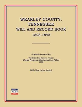 Weakley County, Tennessee, Will and Record Book, 1828-1842