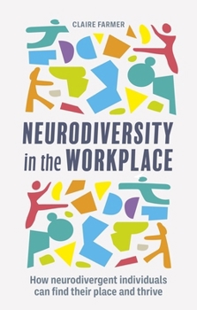 Paperback Neurodiversity in the Workplace: How Neurodivergent Individuals Can Find Their Place and Thrive Book