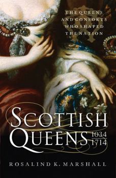 Mass Market Paperback Scottish Queens, 1034-1714 Book