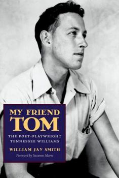 Hardcover My Friend Tom: The Poet-Playwright Tennessee Williams Book