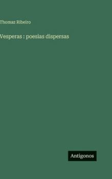 Hardcover Vesperas: poesias dispersas [Portuguese] Book