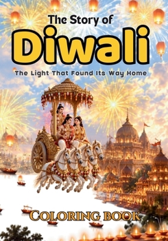 The Story of Diwali Coloring Book: The Light that found its way home (One Love, Many Paths)