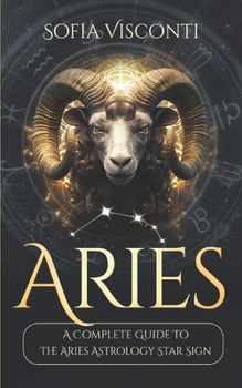 Paperback Aries: A Complete Guide To The Aries Astrology Star Sign Book