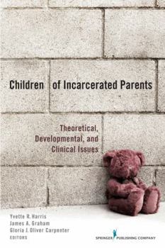 Paperback Children of Incarcerated Parents: Theoretical, Developmental, and Clinical Issues Book