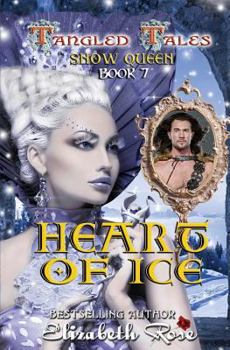 Heart of Ice (Snow Queen) - Book #7 of the Tangled Tales