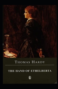 Paperback The Hand of Ethelberta Illustrated Book