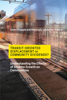 Paperback Transit-Oriented Displacement or Community Dividends?: Understanding the Effects of Smarter Growth on Communities Book