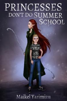 Princesses Don't Do Summer School (Princesses of the Pizza Parlor #1) - Book #1 of the Princesses of the Pizza Parlor