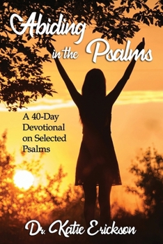 Paperback Abiding in the Psalms: A 40-Day Devotional on Selected Psalms Book