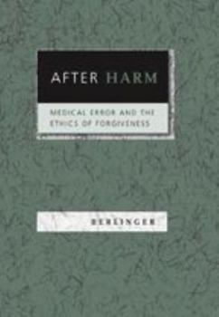 Hardcover After Harm: Medical Error and the Ethics of Forgiveness Book