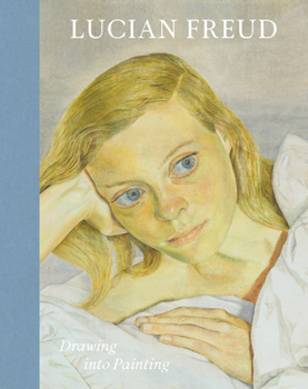 Hardcover Lucian Freud: Drawing Into Painting Book