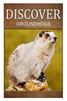 Paperback Groundhogs - Discover: Early reader's wildlife photography book