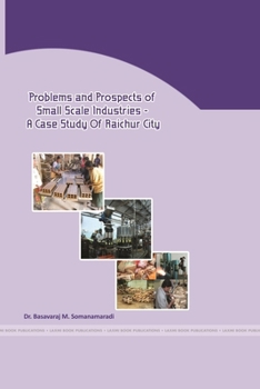 Paperback Problems and Prospects of Small Scale Industries - A Case Study of Raichur City Book