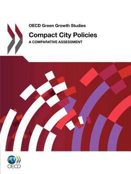 Paperback OECD Green Growth Studies Compact City Policies: A Comparative Assessment Book