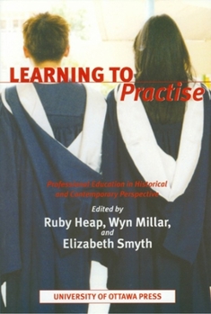 Paperback Learning to Practise: Professional Education in Historical and Contemporary Perspective Book