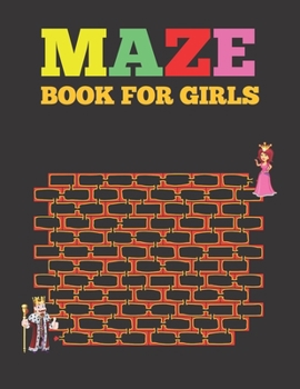 Paperback Mazes Book For Girls: Maze Activity Book for All Ages Girls Book