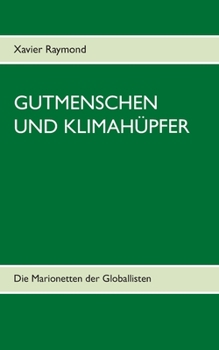 Paperback Gutmenschen und Klimahüpfer: Die Marionetten der Globallisten [German] Book